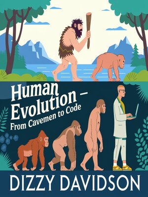 cover image of Human Evolution – From Cavemen to Code